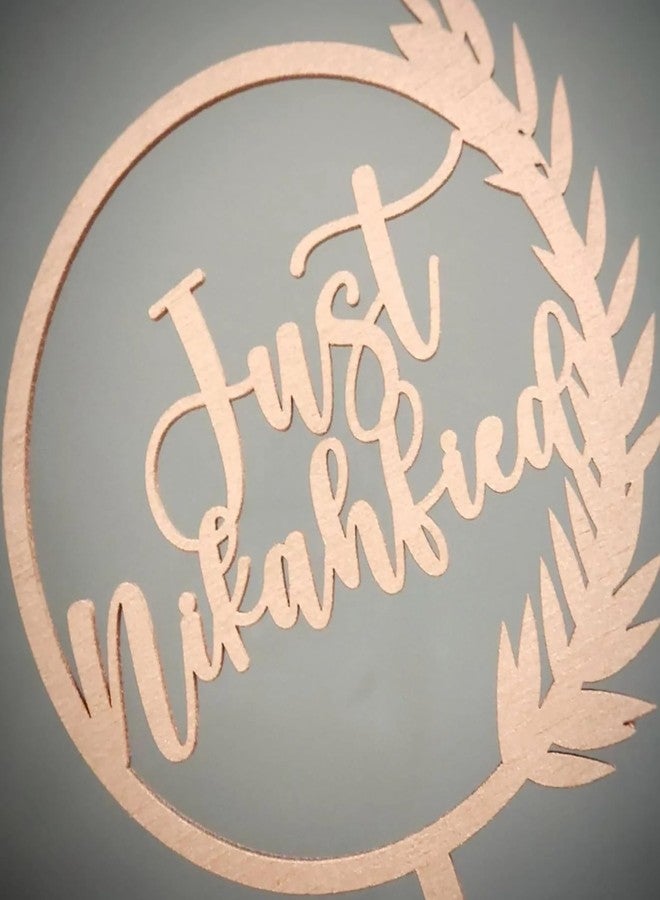 Cliths "Just Nikahfied" Wooden Cake Topper - Muslim Wedding Cake Decor - Nikah Cake Decoration for Bride and Groom Wedding Cake Topper Cake Topper for Wedding - Image 3